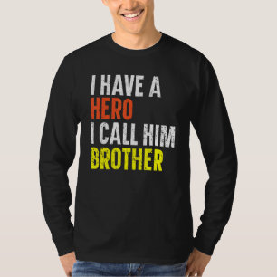 Jag har en Hero jag kallar honom Brother Best Bro. T Shirt