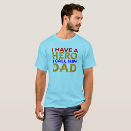Jag har en hjälte jag kallar honom pappa t shirt
