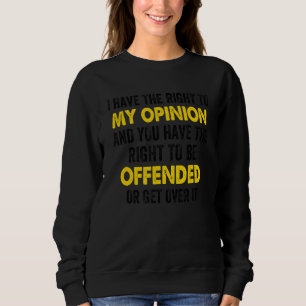 Jag har en höger till min åsikt 1 t shirt