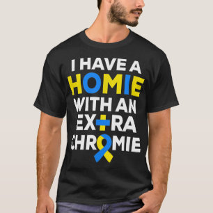 Jag har en Homie med en Extra-kromi nere T Shirt