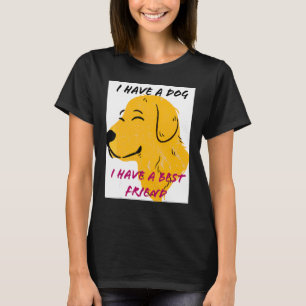 Jag har en Hund jag har en bra vän T Shirt