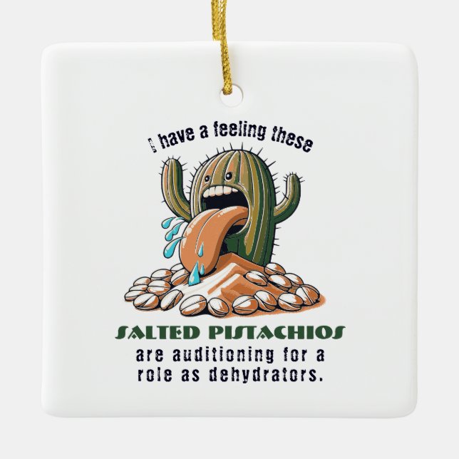Jag har en känsla av att dessa saltade pistaschman julgransprydnad keramik (Framsida)