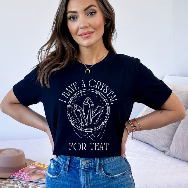 Jag har en kristall för det | Psykiska Tarot Witch T Shirt (Skapare uppladdad)