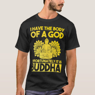 Jag har en kropp av Gud som tyvärr är buddh T Shirt