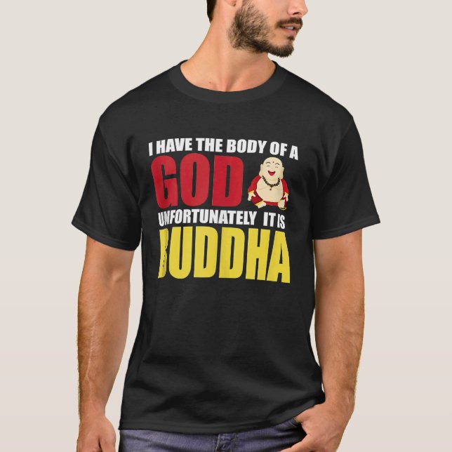 Jag har en kropp av Gud som tyvärr är buddh T Shirt (Framsida)