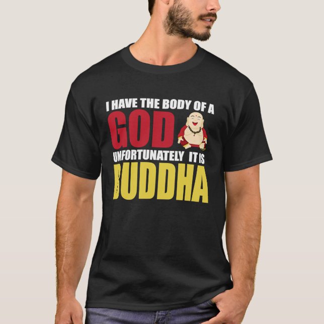 Jag har en kropp av Gud som tyvärr är buddh T Shirt (Framsida)