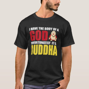 Jag har en kropp av Gud som tyvärr är buddh T Shirt
