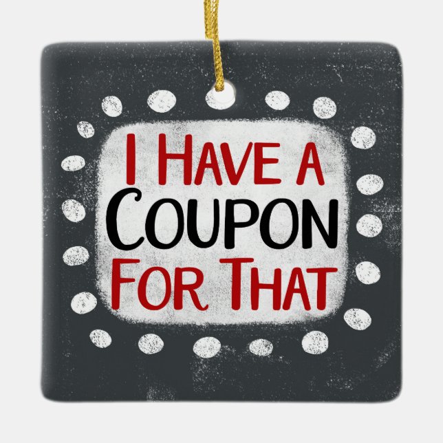 Jag har en kupong för den där prydnaden julgransprydnad keramik (Framsida)