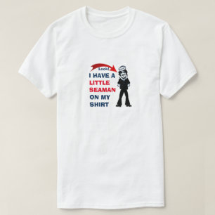 JAG HAR EN LITEN SEAMAN PÅ MIN SHIRT T