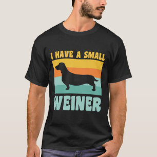 Jag har en liten Weiner Dachshund Pappa Dachshund T Shirt