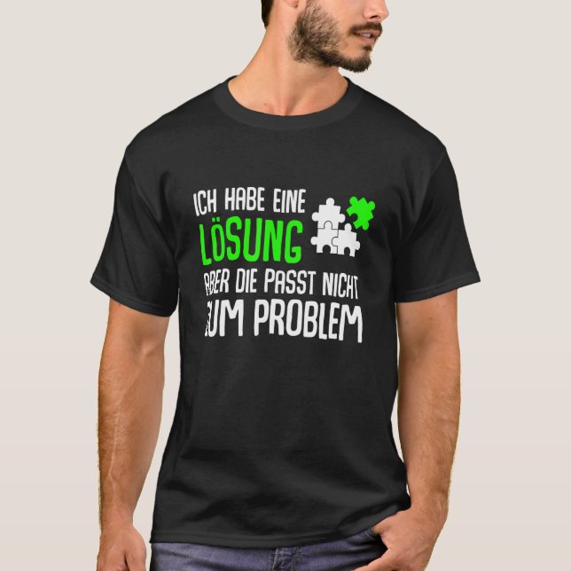 Jag Har En Lösning Men Den Passar Inte Problemet A T Shirt (Framsida)