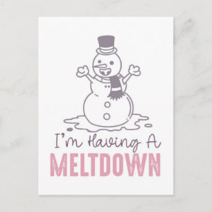 Jag har en Meltdown - Lustigt Snögubbe-design Vykort