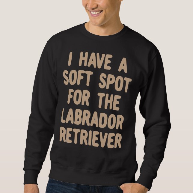 Jag har en mjuk plats för Labrador Retriever Lång Ärmad Tröja (Framsida)