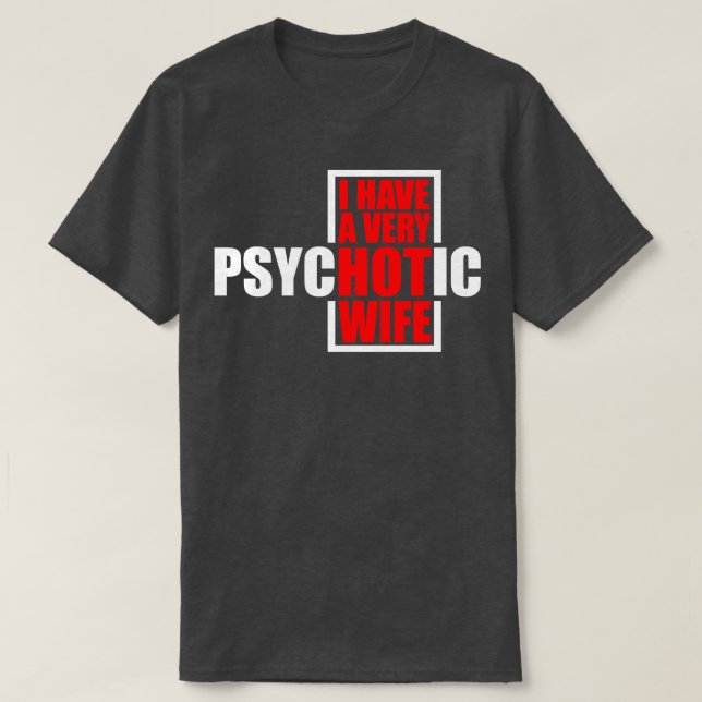 Jag har en mycket psykotisk fru 3 t shirt (Design framsida)
