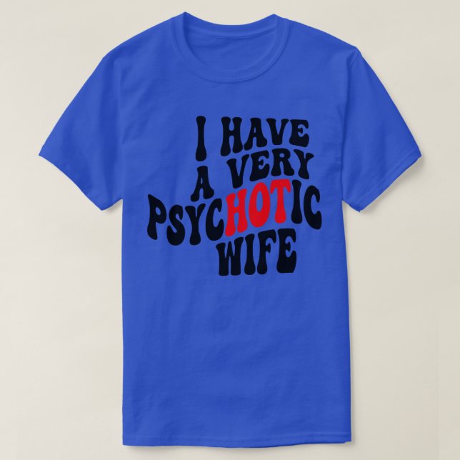 Jag har en mycket psykotisk fru 4 t shirt (Design framsida)