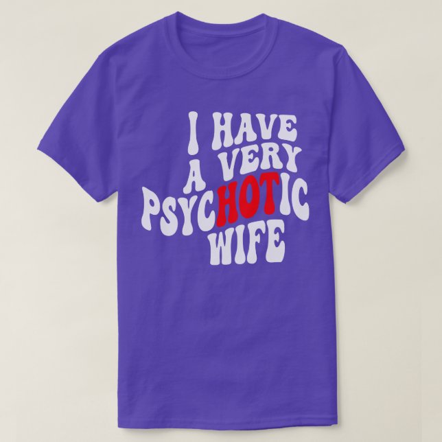 Jag har en mycket psykotisk fru 6 t shirt (Design framsida)