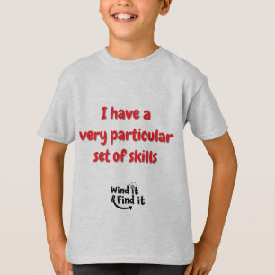 Jag har en mycket speciell uppsättning färdigheter t shirt