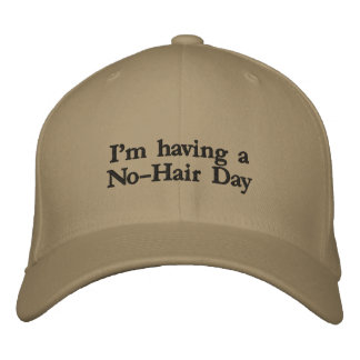 Jag har en "No-Hair Day" Broderad Keps