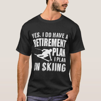 Jag har en pension att planera på skidåkning t shirt