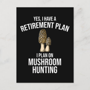 Jag har en Pension-plan för champinjonjakt Vykort