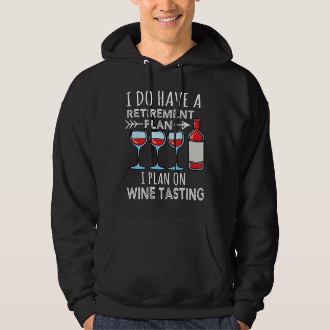 Jag har en Pension-plan I-plan för Vin-provsmaknin Hoodie (Framsida)