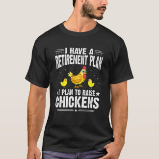 Jag Har En Pensionsplan Jag Planerar Att Föda Upp T Shirt