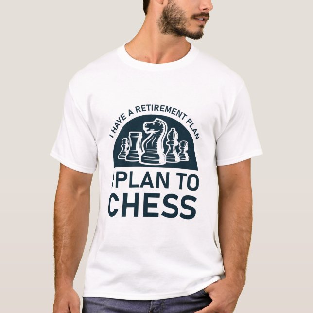 Jag har en pensionsplan jag planerar schack t shirt (Framsida)