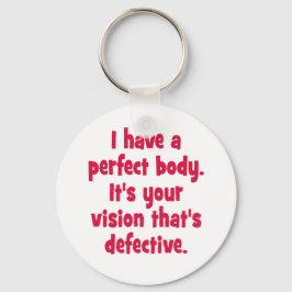 Jag har en perfekt. nyckelring