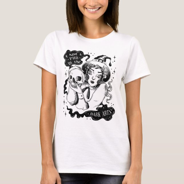Jag har en PHD i Mörkens konst T Shirt (Framsida)