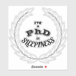 Jag har en PhD i sömnighet v2 Sticker Klistermärken