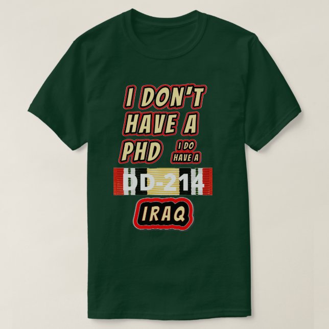 Jag har en PHD-Irak. T Shirt (Design framsida)