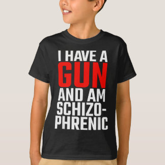 Jag har en pistol och är schizofren t shirt