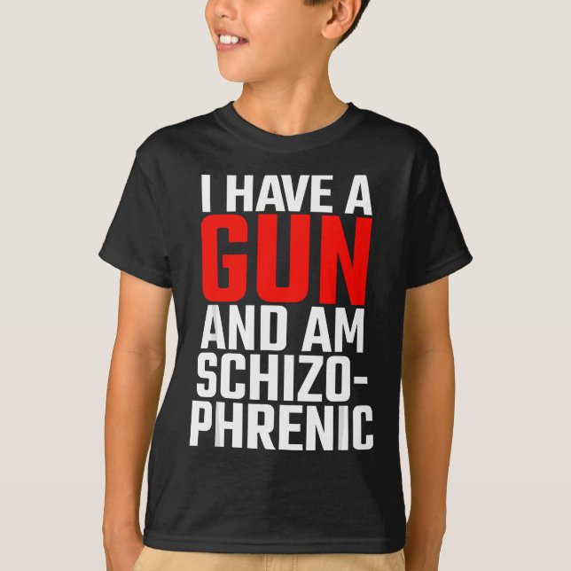 Jag har en pistol och är schizofren t shirt (Framsida)