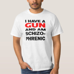 Jag har en pistol och är schizofren t shirt