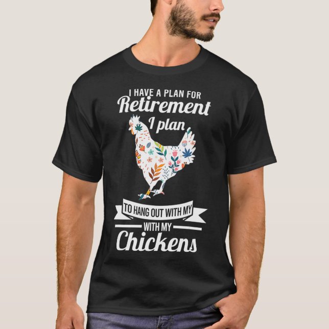 Jag har en plan för pension-hönsuppfödaren Gift T Shirt (Framsida)