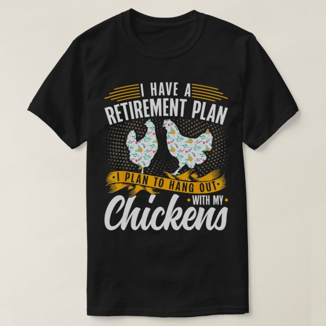 Jag har en plan för Pension-kycklingfarmen T Shirt (Design framsida)