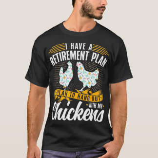 Jag har en plan för Pension-kycklingfarmen T Shirt