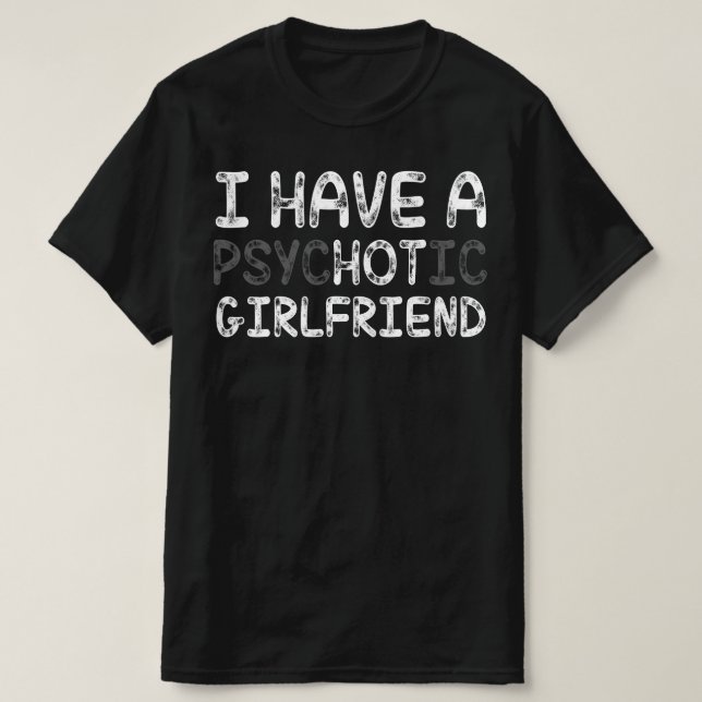 Jag har en psykotisk flickvän t shirt (Design framsida)