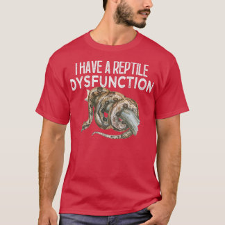 Jag har en reptildysfunktion t shirt