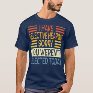 Jag har en selektiv utfrågning av dig som valdes i t shirt
