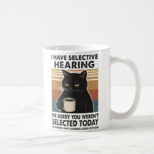 Jag har en selektiv utfrågning. Jag är ledsen Kaffemugg