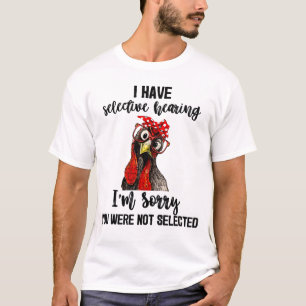 Jag har en selektiv utfrågning. Jag är ledsen T Shirt
