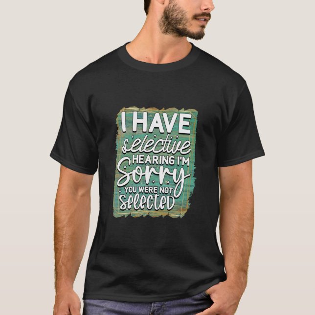 Jag har en selektiv utfrågning. t shirt (Framsida)