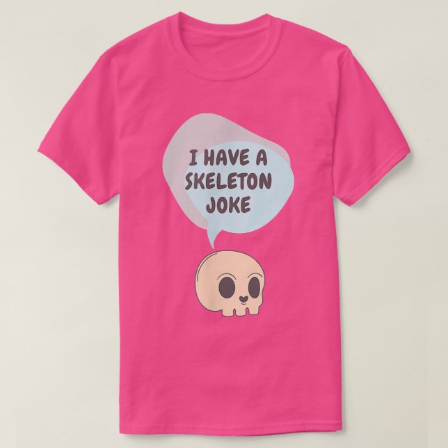 Jag har en Skeleton Joke T Shirt (Design framsida)