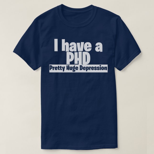 Jag har en stor depression på PHD-söt 3 T Shirt (Design framsida)