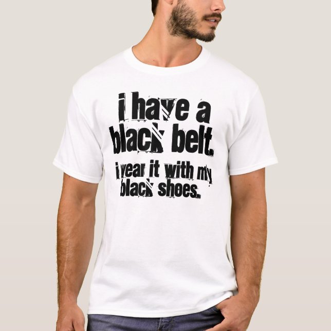 Jag har en svart bälteT-tröja Tee Shirt (Framsida)
