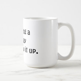 Jag har en trevlig dag i mugg