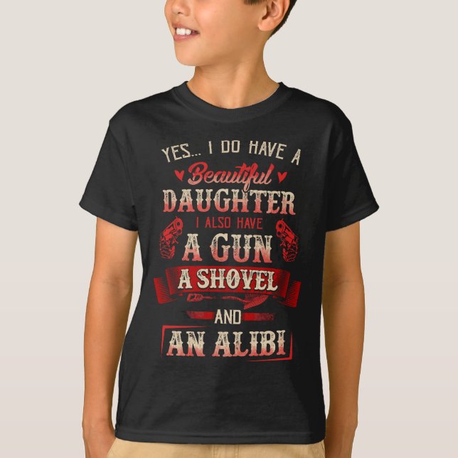 Jag har en vacker dotter och en gun... t shirt (Framsida)