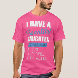 Jag har en vacker dotter Quote Funny Gift Retro T Shirt