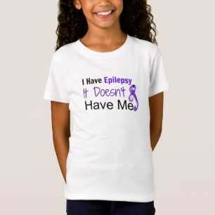 Jag har epilepsi. Den har inte mig Shirts. Tee